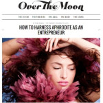 Awaken Aphrodite at Work: Syma's Article in Over the Moon Magazine