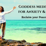 Anxiety Relief Meditation with the Goddesses