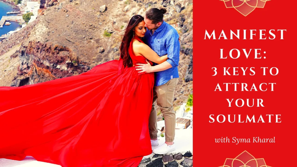 Manifest Love: 3 Keys to Attract Your Soulmate